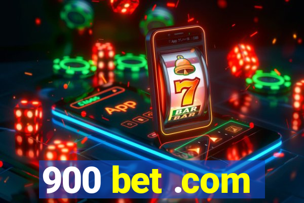 900 bet .com