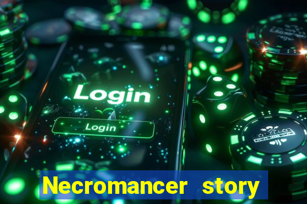 Necromancer story mod apk (unlimited skill points