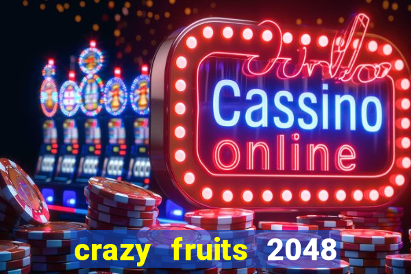 crazy fruits 2048 acesso antecipado