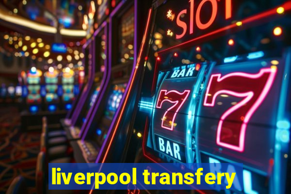 liverpool transfery