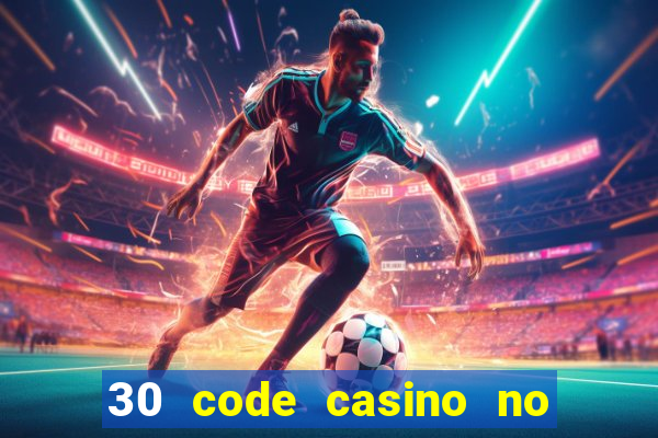 30 code casino no deposit bonus