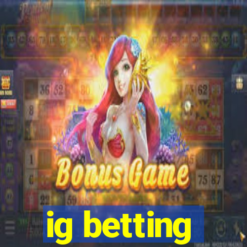 ig betting