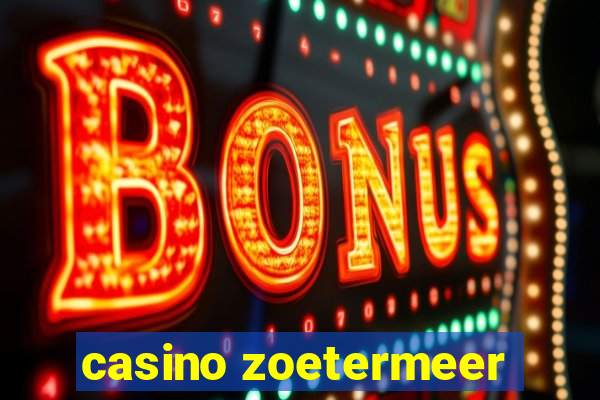 casino zoetermeer