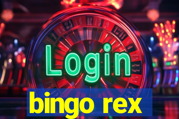 bingo rex