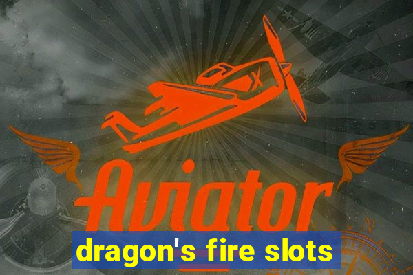 dragon's fire slots