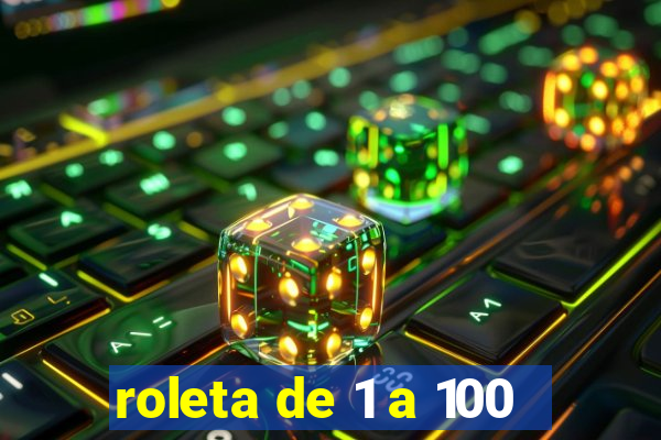 roleta de 1 a 100