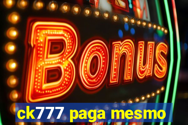 ck777 paga mesmo