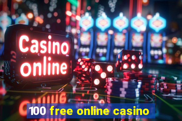 100 free online casino