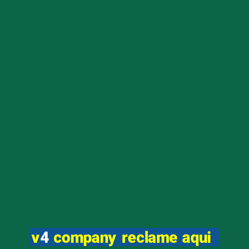 v4 company reclame aqui