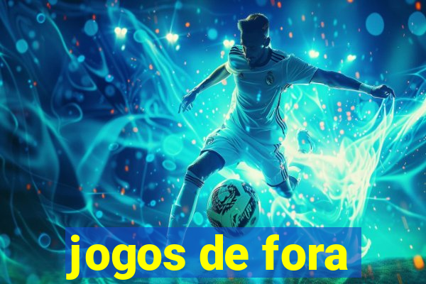 jogos de fora