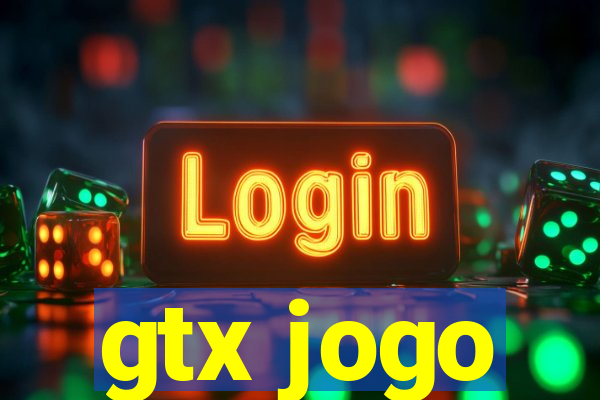 gtx jogo