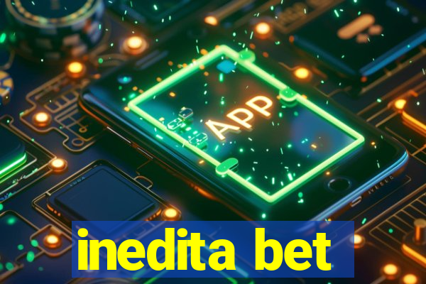 inedita bet