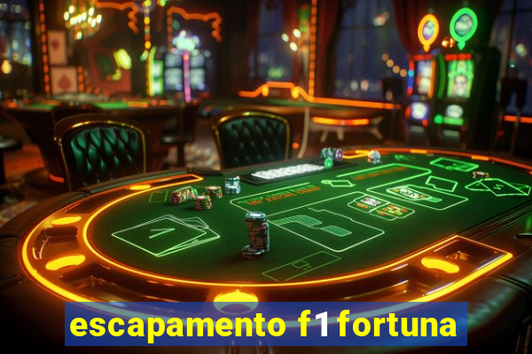 escapamento f1 fortuna