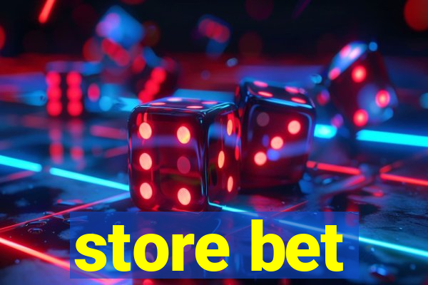 store bet