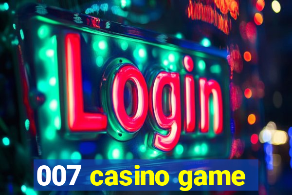 007 casino game