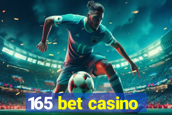 165 bet casino