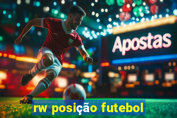 rw posição futebol