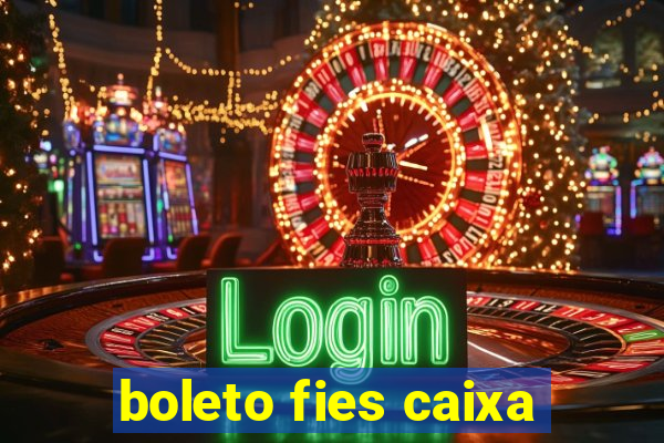 boleto fies caixa