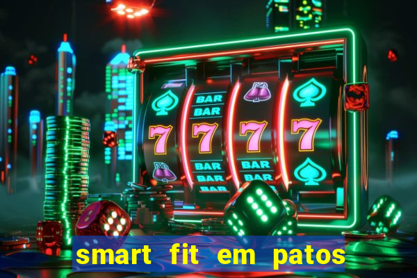 smart fit em patos de minas