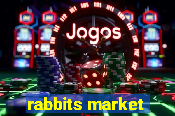 rabbits market