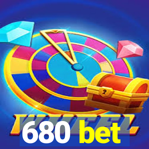 680 bet