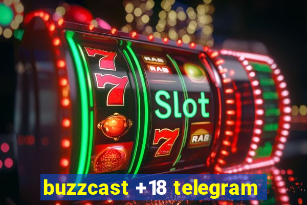 buzzcast +18 telegram