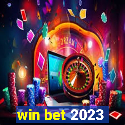 win bet 2023