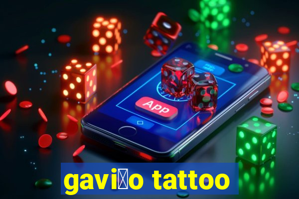 gavi茫o tattoo