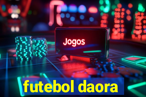 futebol daora