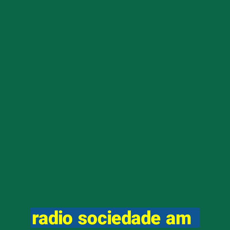 radio sociedade am