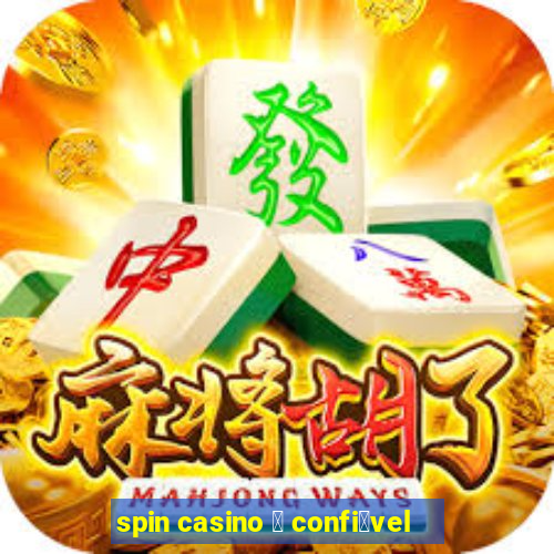 spin casino 茅 confi谩vel