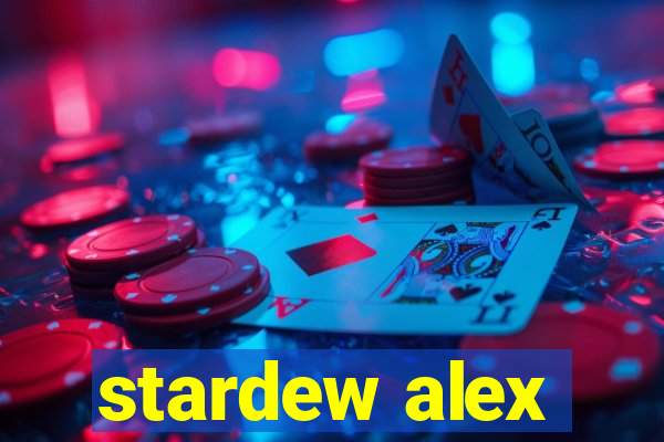 stardew alex