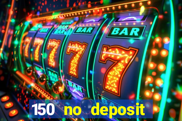 150 no deposit bonus rich casino