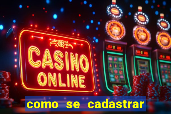 como se cadastrar no fortune tiger