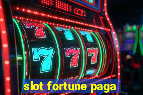 slot fortune paga