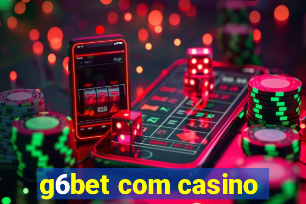 g6bet com casino