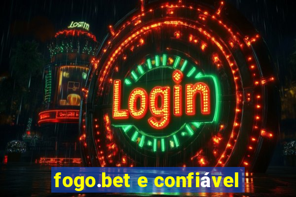 fogo.bet e confiável