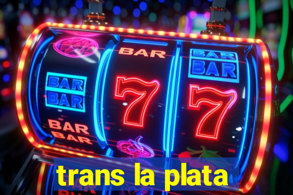 trans la plata