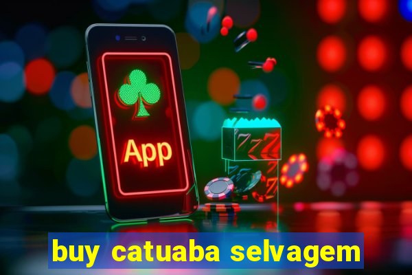 buy catuaba selvagem