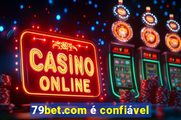 79bet.com é confiável