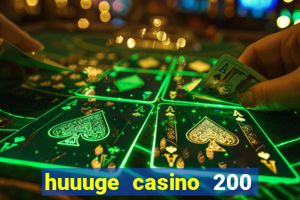 huuuge casino 200 free spins