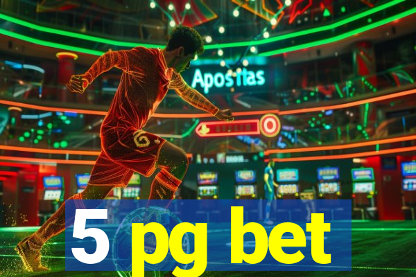 5 pg bet