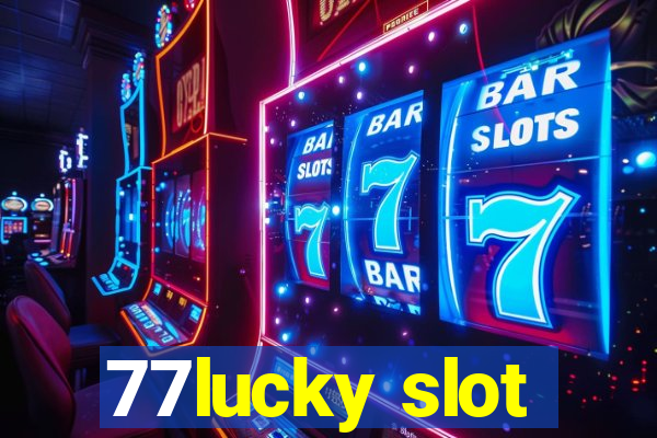 77lucky slot