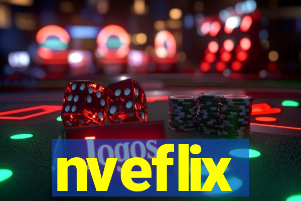 nveflix