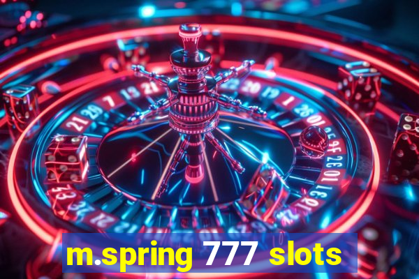 m.spring 777 slots