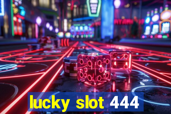 lucky slot 444