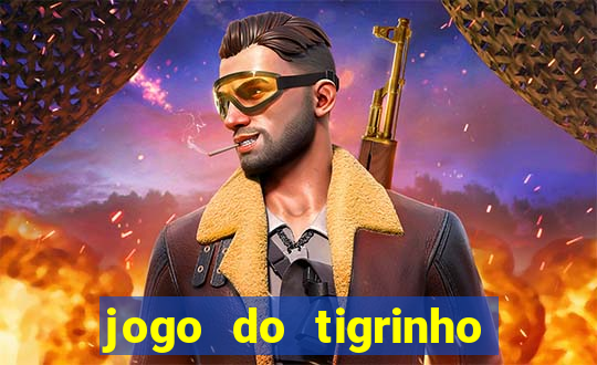 jogo do tigrinho que paga dinheiro