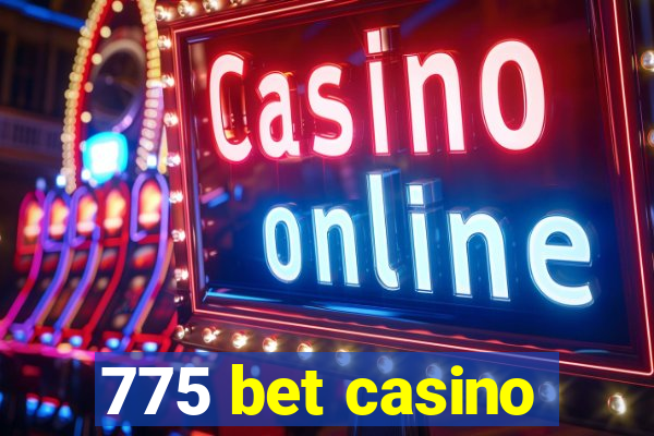 775 bet casino