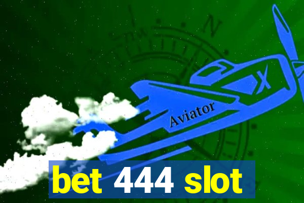 bet 444 slot