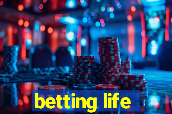 betting life